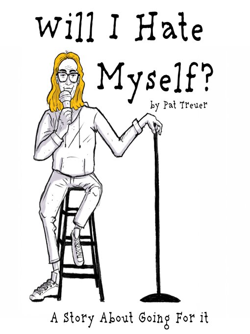 Title details for Will I Hate Myself? by Pat Treuer - Available